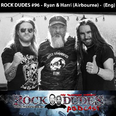 ROCK DUDES #96 - Ryan & Harri (Airbourne) - (Eng) ROCK DUDES #96 - Ryan & Harri (Airbourne) - (Eng)