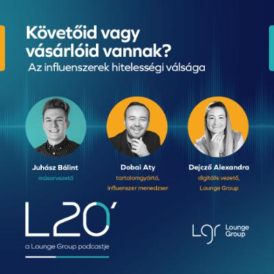 L20 - Követőid vagy vásárlóid vannak? Az influenszerek hitelességi válsága #46
