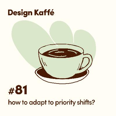 081: Navigating Shifting Priorities
