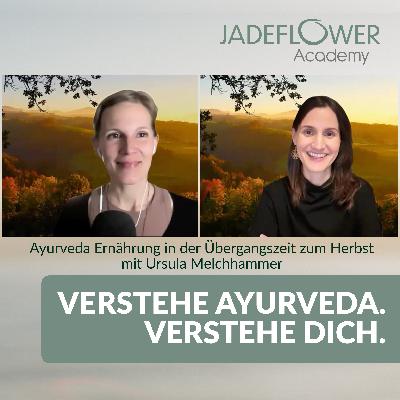 #58 Ayurveda Ernährung in der Übergangszeit zum Herbst mit Ursula Melchhammer