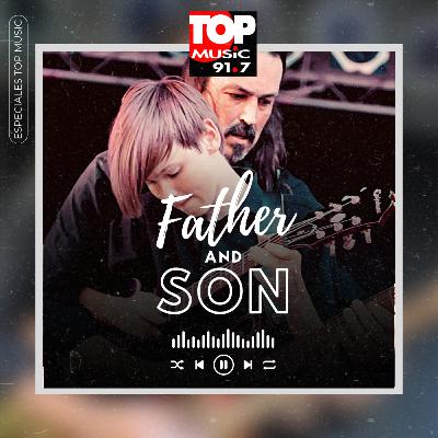 Especial Top Music - Father and Son