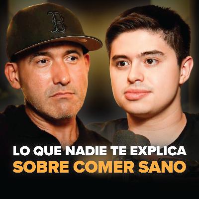 Dr. Eduardo Fernández: La Verdad Sobre Comer Sano y Quemar Grasa (Sin Mitos de Nutrición) | EP. #47