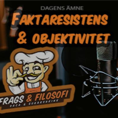Faktaresistens och objektivitet Faktaresistens och objektivitet