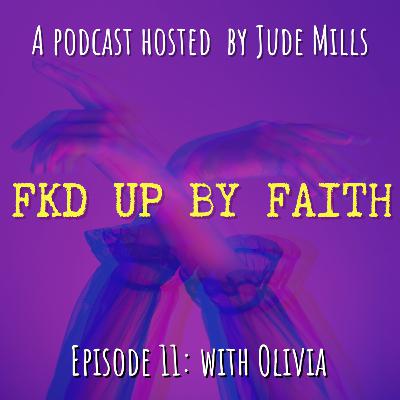 Episode 11 - with Olivia