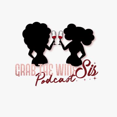 #GrabTheWineSis Episode #4