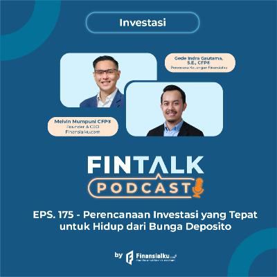 EPS. 175 - Perencanaan Investasi yang Tepat untuk Hidup dari Bunga Deposito