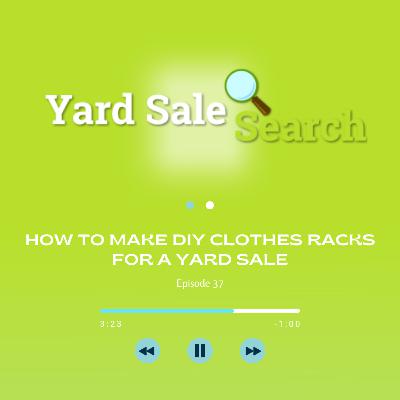 How To Make DIY Clothes Racks For A Yard Sale | Yard Sale Search Podcast How To Make DIY Clothes Racks For A Yard Sale | Yard Sale Search Podcast