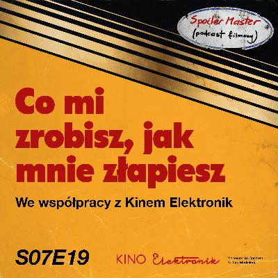 S07E19: "Co mi zrobisz, jak mnie złapiesz" (1978) || We współpracy z Kinem Elektronik. S07E19: "Co mi zrobisz, jak mnie złapiesz" (1978) || We współpracy z Kinem Elektronik.