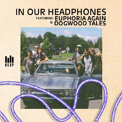 KEXP DJ Reeves on Euphoria Again & Dogwood Tales