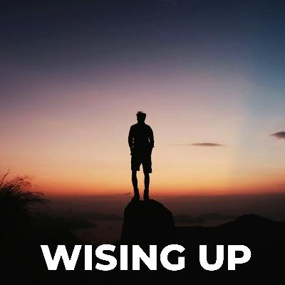 Wising Up - Audio Wising Up - Audio