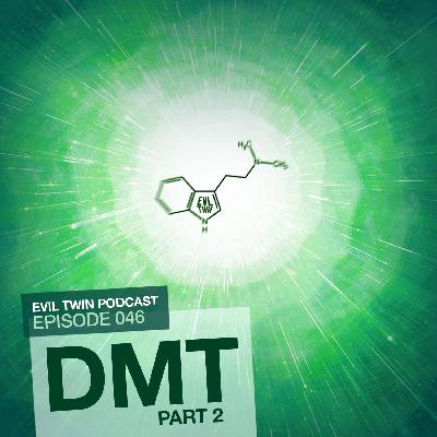 Episode 046 : DMT with Dr. Dennis McKenna