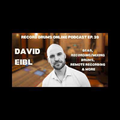 DAVID EIBL (Gear, Rcording/Mixing, Remote Recording & More)