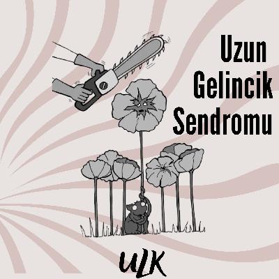S2 E2| Uzun Gelincik Sendromu