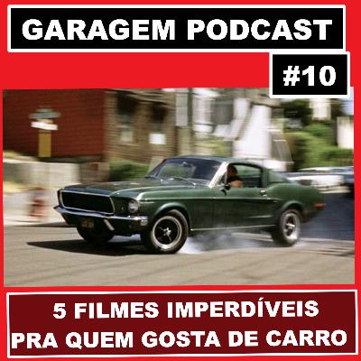 Garagem Podcast #10: Cinco filmes imperdíveis pra quem gosta de carro