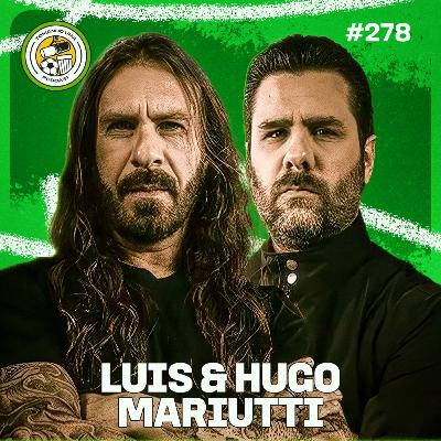 Tomando uma com... LUIS E HUGO MARIUTTI #EP278