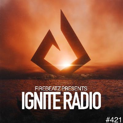 Firebeatz presents: Ignite Radio #421