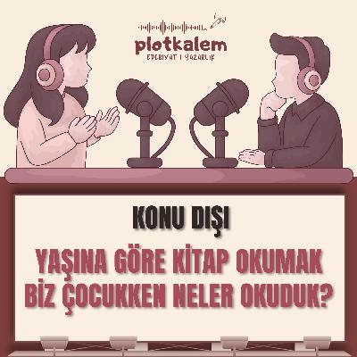Yaşına Göre Kitap Okumak - Biz Çocukken Neler Okuduk | Konudışı