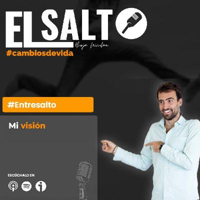 Mi visión [EntreSalto]