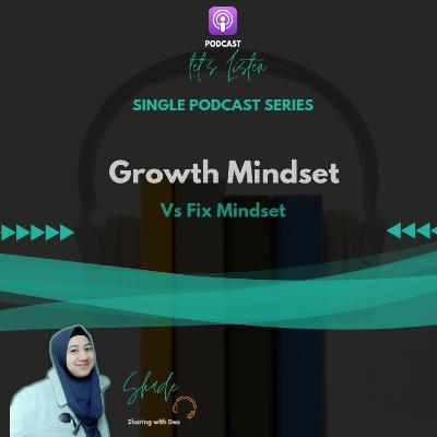 Growth Mindset vs Fix Mindset Growth Mindset vs Fix Mindset