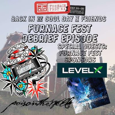 Furnace Fest Recap with Level X CEO | Poison The Well - The Opposite of December Furnace Fest Recap with Level X CEO | Poison The Well - The Opposite of December