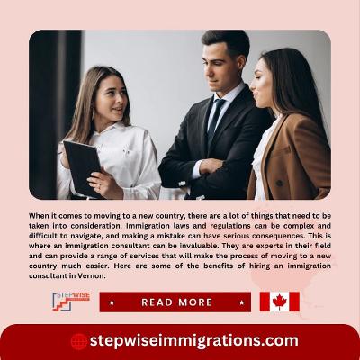 What Are The Benefits Of Hiring An Immigration Consultant In Vernon?