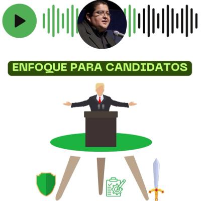 Enfoque para Candidatos(as) en Campaña Enfoque para Candidatos(as) en Campaña