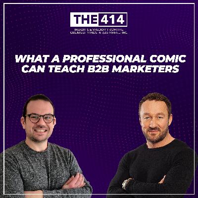 What A Professional Comic Can Teach B2B Marketers
