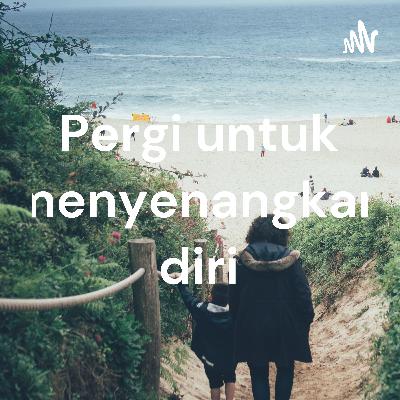 pergi melihat pemandangan