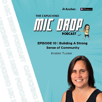 Building A Strong Sense of Community with Kristen Tucker l Ep. 10
