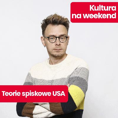 Kultura na weekend: teorie spiskowe USA – zamach na JFK, Trump i UFO. Wywiad z Piotrem Tarczyńskim