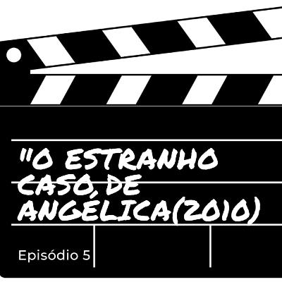 M. Oliveira- " O estranho caso de Angélica"