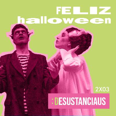 Desustanciaus 2×03 | HALLOWEEN