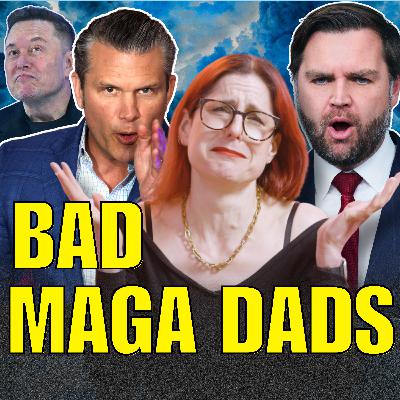 Why MAGA rewards terrible dads