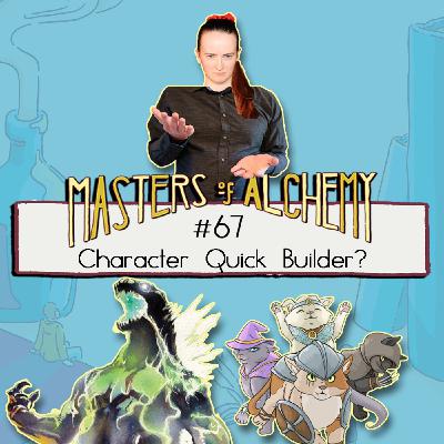 #67- Character Quick Builder? #67- Character Quick Builder?