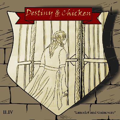 Episode II.IV - Lancelot and Guinevere