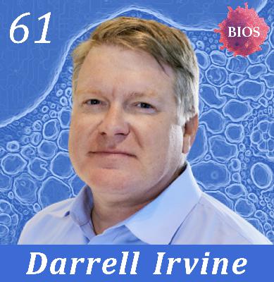 61. Frontier of Immunological Engineering w/ Darrell Irvine - Professor @ MIT