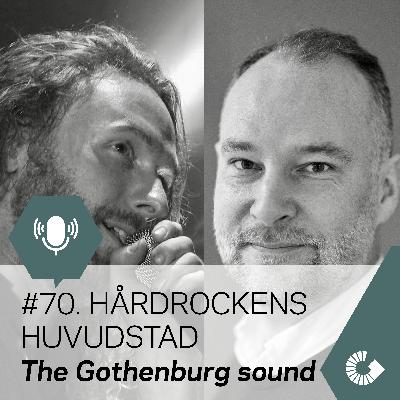 #70. Hårdrockens huvudstad – The Gothenburg sound