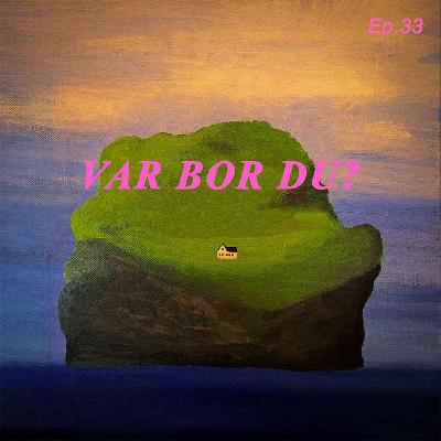 Var bor du?