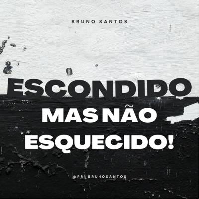 Escondido, mas não esquecido! Escondido, mas não esquecido!