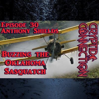 Episode 30 Anthony Shields Buzzing the Oklahoma Sasquatch Episode 30 Anthony Shields Buzzing the Oklahoma Sasquatch