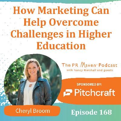 How Marketing Can Help Overcome Challenges in Higher Education With Cheryl Broom - Episode 168