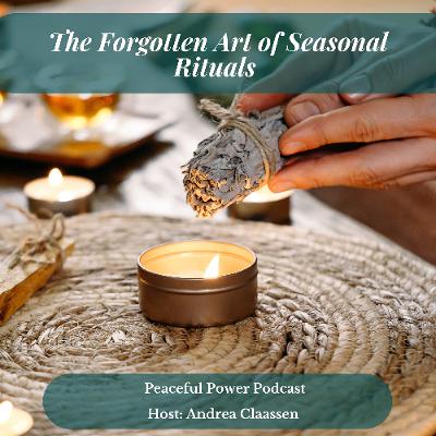 The Forgotten Art of Seasonal Rituals