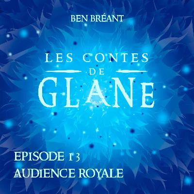 13 - Audience Royale