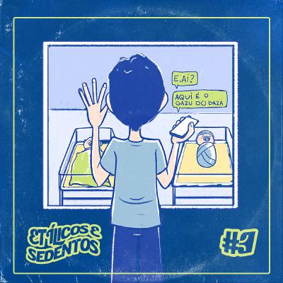 Etílicos e Sedentos