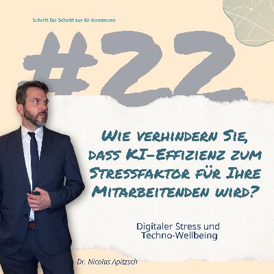 #22: Digitaler Stress: Wie Techno-Wellbeing die Verwaltung entlastet