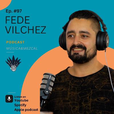 97 - Fede Vilchez / HACER GIRA POR MEXICO, MI PRIMER SENCILLO COMO SOLISTA. / Música&Mezcal 97 - Fede Vilchez / HACER GIRA POR MEXICO, MI PRIMER SENCILLO COMO SOLISTA. / Música&Mezcal