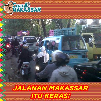 S03Eps14: Jalanan Makassar Keras!