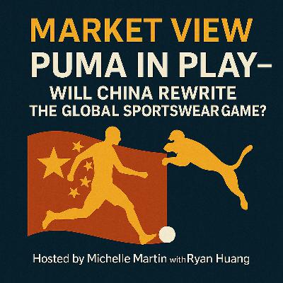 Market View: Puma in Play — Will China Rewrite the Global Sportswear Game? Market View: Puma in Play — Will China Rewrite the Global Sportswear Game?