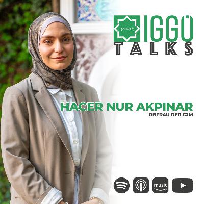 Hacer Nur Akpinar - IGGÖ Talks Hacer Nur Akpinar - IGGÖ Talks
