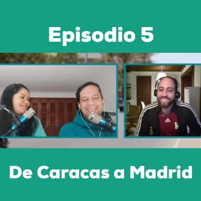 Errantes Sin Manual Ep. 5. De Caracas a Madrid
